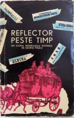 REFLECTOR PESTE TIMP DIN ISTORIA REPORTAJULUI ROMANESC de GEORGE IVASCU , 1964