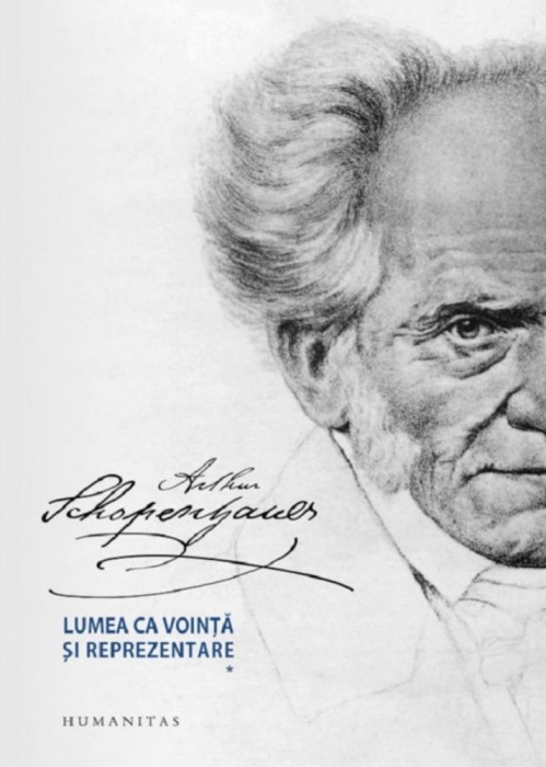 A. Schopenhauer - Lumea ca vointa si reprezentare