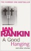 Ian Rankin - A Good Hanging