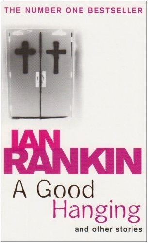 Ian Rankin - A Good Hanging