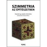 Szimmetria az &eacute;p&iacute;t&eacute;szetben - Fejezetek egy v&eacute;gtelen t&ouml;rt&eacute;nethez - Katona Vilmos