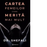 Cartea femeilor care merita mai mult - Shefali Tsabary