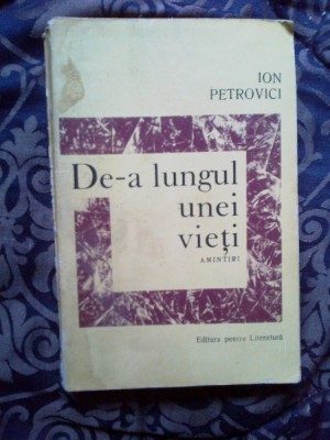 w3 DE-A LUNGUL UNEI VIETI - Amintiri - I. PETROVICI foto