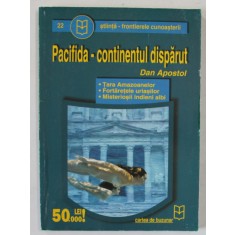 PACIFIDA , CONTINENTUL DISPARUT de DAN APOSTOL , ANII '2000