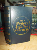 BIBLIOTECA MODERNA DE AVIATIE * VOL. 5 , U.S.A. , 1979 , VEZI CUPRINSUL ! *