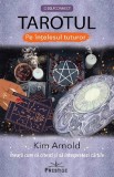 Tarotul pe intelesul tuturor - Kim Arnold - Editura Prestige