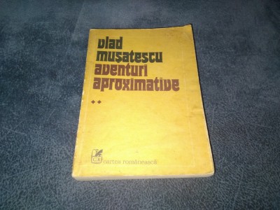 VLAD MUSATESCU - AVENTURI APROXIMATIVE VOL II foto