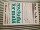 M. M. Bahtin - Metoda formala in stiinta literaturii, Critica, Poetica Sociologica, Editura Univers, 1992