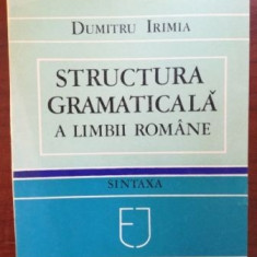 Structura gramaticala a limbii romane. Sintaxa- Dumitru Irimia