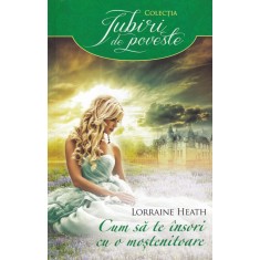 Lorraine Heath - Cum sa te insori cu o mostenitoare