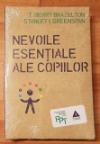 Nevoile esentiale ale copiilor de Berry Brazelton Psihologia pentru toti