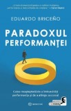 Paradoxul Performantei - Eduardo Briceno