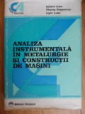 Analiza Instrumentala In Metalurgie Si Constructii De Masini - Iuliana Lupu Florina Grigorescu Ligia Lupu ,531826, Tehnica