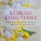 Kukulu Kumuhana. Miracolul binecuvantarilor in traditia Ho&rsquo;oponopono &ndash; Ulrich Dupree, Andrea Bruchacova
