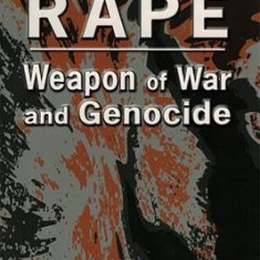 Rape: Weapon of War and Genocide