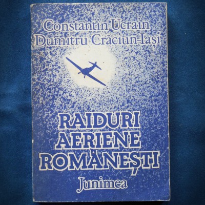 RAIDURI AERIENE ROMANESTI - CONSTANTIN UCRAIN, DUMITRU CRACIUN-IASI foto