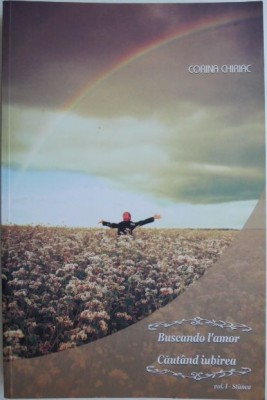 Buscando l&amp;#039;amor. Cautand iubirea, vol. I. Stanca &amp;ndash; Corina Chiriac foto