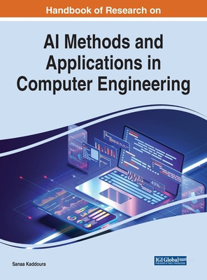 Handbook of Research on AI Methods and Applications in Computer Engineering foto