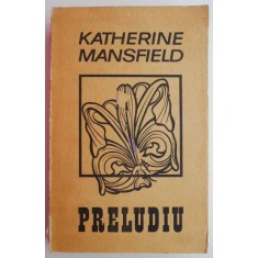Preludiu &ndash; Katherine Mansfield