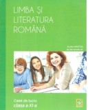 Limba si literatura romana. Caiet de lucru - clasa a XI-a
