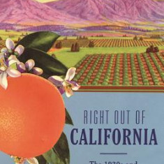 Right Out of California: The 1930s and the Big Business Roots of Modern Conservatism