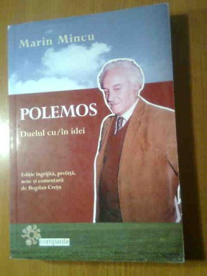 Marin Mincu - Polemos. Duelul cu / in idei (Editura Compania, 2011) foto