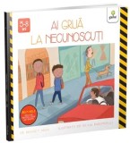 Cumpara ieftin Ai grija la necunoscuti/Bridget Heos