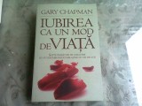 IUBIREA CA UN MOD DE VIATA - GARY CHAPMAN