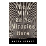 There Will Be No Miracles Here