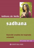 Sadhana - Anthony de Mello - Editura MIX