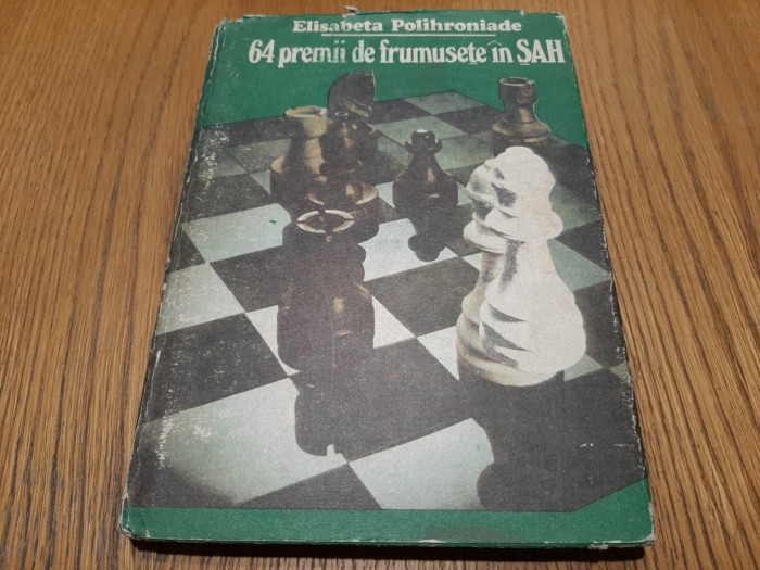 64 PREMII DE FRUMUSETEIN SAH - Elisabeta Polihroniade - 1990, 155 p.
