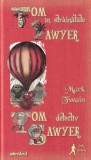 Mark Twain - Tom Sawyer in strainatate. Tom Sawyer detectiv