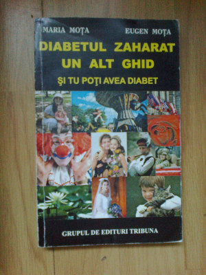 e4 Diabetul zaharat un alt ghid - Maria Mota ,Eugen Mota foto