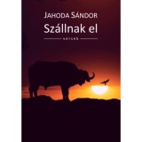 Sz&aacute;llnak el - Jahoda S&aacute;ndor