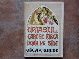 Oscar Wilde - Uriasul care se iubea doar pe sine