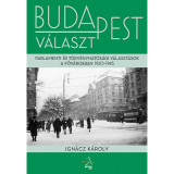 Budapest v&aacute;laszt - Parlamenti &eacute;s t&ouml;rv&eacute;nyhat&oacute;s&aacute;gi v&aacute;laszt&aacute;sok a főv&aacute;rosban, 1920-1945 - Parlameneti &eacute;s t&ouml;rv&eacute;nyhat&oacute;s&aacute;gi v&aacute;laszt&aacute;sok a főv&aacute;rosban 1919-19