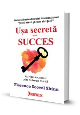 Usa secreta spre succes - Florence Scovel Shinn - Librex Publishing