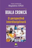 Boala cronica perspectiva interdisciplinara Paperback brosat Magdalena Iorga