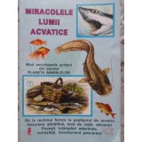 MIRACOLELE LUMII ACVATICE. MICA ENCICLOPEDIE SCOLARA-IONEL MIRON, BORIS CRACIUN-230317