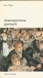 Descoperirea Picturii - Rene Berger, Meridiane 1975, Album Pictura, Carte Arta