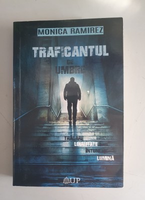 Monica Ramirez - Traficantul de umbre foto