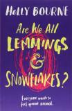 Are We All Lemmings and Snowflakes? | Holly Bourne