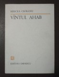Mircea Ciobanu - V&icirc;ntul Ahab V&acirc;ntul... (1984)