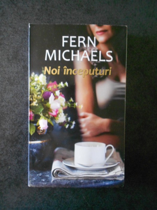 FERN MICHAELS - NOI INCEPUTURI