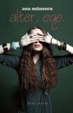 Alter. ego. (carte cu defect minor)/Ana Manescu, Herg Benet