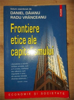 Frontiere etice ale capitalismului- Daniel Daianu, Radu Vranceanu foto