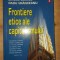 Frontiere etice ale capitalismului- Daniel Daianu, Radu Vranceanu