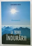 LA TRONUL INDURARII , versuri religioase de CONSTANTIN MOISA , 2014