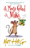 A Mouse Called Miika | Matt Haig, Canongate Books Ltd