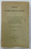 DROIT , INTERNATIONAL PUBLIC , TOME I par ANTONIO SANCHEZ , 1934 * TEXT IN LIMBA FRANCEZA , * PREZINTA SEMNE DE UZURA
